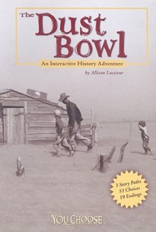 The Dust Bowl (You Choose Books) - Allison Lassieur