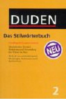 Der Duden in 12 Bänden, Band 2: Das Stilwörterbuch - Dudenredaktion, Günther Drosdowski, Wolfgang Eckey, Dieter Mang, Charlotte Schrupp