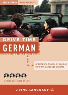 Drive Time: German (CD): Learn German While You Drive - Living Language