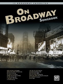 On Broadway Songbook: 15 Broadway Favorites [With CD] - Alan J. Lerner, Brian E. Fisher