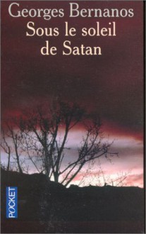 Sous le soleil de Satan - Georges Bernanos