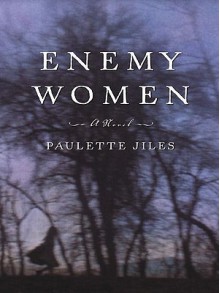 Enemy Women - Paulette Jiles