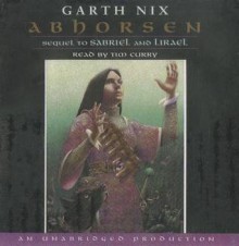 Abhorsen (The Abhorsen Trilogy, #3) - Garth Nix, Tim Curry