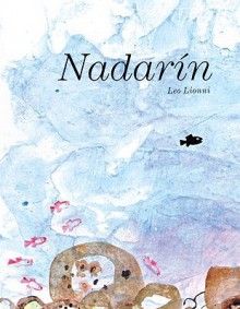 Nadarin = Swimmy - Leo Lionni, Teresa Mlawer