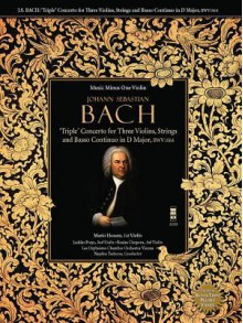 Johann Sebastian Bach: Concerto for Three Violins and Orchestra, D Major [With 2 CDs] - Johann Sebastian Bach, Mario Hossen, Jacklin Preys