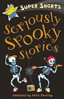 Seriously Spooky Stories - Chris Mason