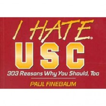 I hate USC: 303 reasons why you should, too - Paul Finebaum