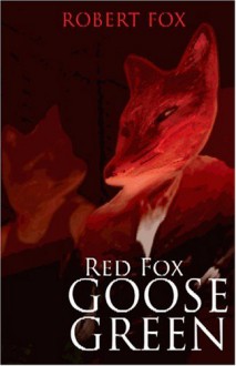 Red Fox Goose Green - Robert Fox