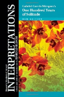 Critical Interpretation of Gabriel Garcia Marquez's One Hundred Years of Solitude (Bloom's Modern Critical Interpretations) - Gabriel Welsch