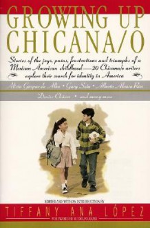 Growing Up Chicana O - Bill Adler Jr., Rudolfo Anaya, Tiffany A. Lopez