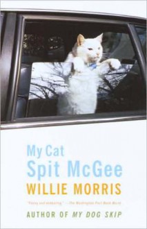 My Cat, Spit McGee My Cat, Spit McGee - Willie Morris