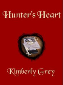 Hunter's Heart, the Hunters, Book 2 - Kimberly Grey