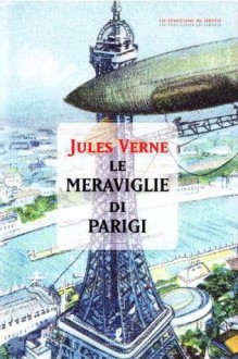 Le meraviglie di Parigi - Jules Verne, Andrea Campus