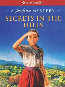 Secrets in the Hills: A Josefina Mystery - Kathleen Ernst