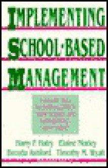 Implementing School-Based Management: Insights Into Decentralization from Science and Mathematics Departments - Harry P. Hatry, Elaine Morley, Timothy Wyatt, Brenda G. Ashford