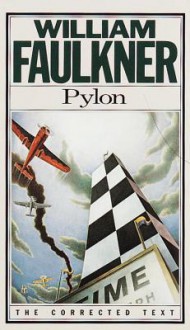 Pylon: The Corrected Text - William Faulkner