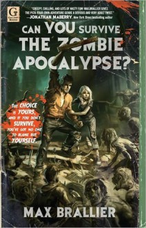 Can You Survive the Zombie Apocalypse? - Max Brallier