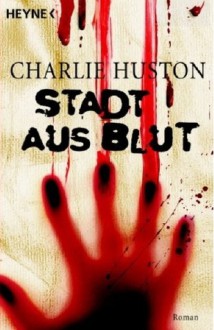 Stadt aus Blut - Charlie Huston, Kristof Kurz