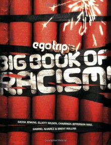 ego trip's Big Book of Racism! - Sacha Jenkins, Elliott Wilson