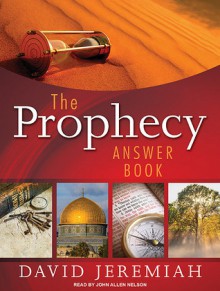 The Prophecy Answer Book - David Jeremiah, John Allen Nelson