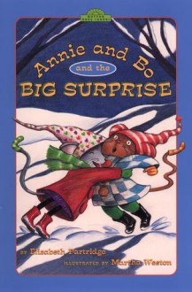 Annie and Bo and the Big Surprise - Elizabeth Partridge, Martha Weston