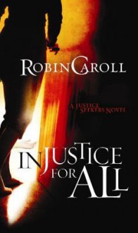 Injustice for All - Robin Caroll