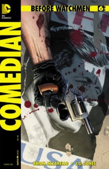 Before Watchmen: Comedian
 #6 - Brian Azzarello, J.G. Jones