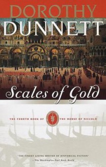 Scales of Gold: The Fourth Book of The House of Niccolo - Dorothy Dunnett