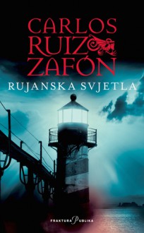 Rujanska svjetla (Niebla #3) - Carlos Ruiz Zafón, Silvana Roglić