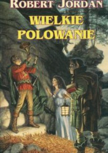 Wielkie polowanie - Robert Jordan