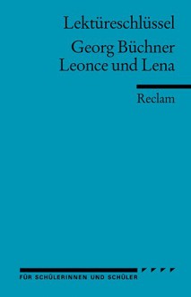 Georg Büchner: 'Leonce und Lena'. Lektüreschlüssel - Wilhelm Große