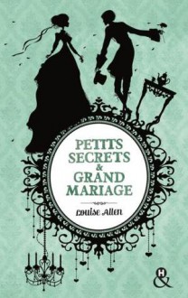 Petits secrets & grand mariage - Louise Allen