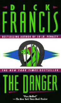 The Danger - Dick Francis