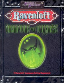 Champions of Darkness (Sword & Sorcery Ravenloft) - Beth Bostic, Tadd McDivitt, Carla Hollar