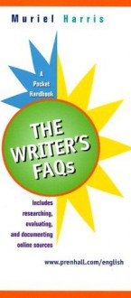 Writer's FAQs, The: A Pocket Handbook (College Version) - Muriel Harris