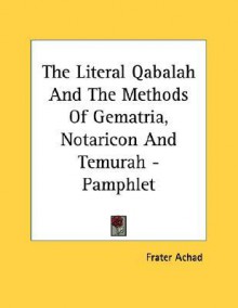 The Literal Qabalah and the Methods of Gematria, Notaricon and Temurah - Pamphlet - Frater Achad