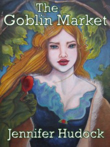 The Goblin Market - Jennifer Melzer