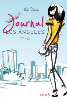 Journal de Los Angeles (Romans des filles) (French Edition) - Violet Fontaine, Dorothée Jost