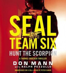 Hunt the Scorpion: A SEAL Team Six Novel - Don Mann, Ralph Pezzullo