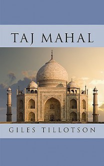 Taj Mahal - Giles Tillotson