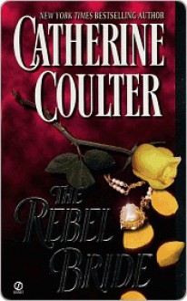 The Rebel Bride - Catherine Coulter