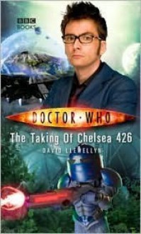 Doctor Who: The Taking of Chelsea 426 - David Llewellyn