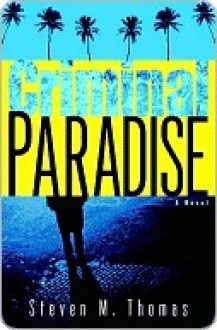 Criminal Paradise - Steven M. Thomas