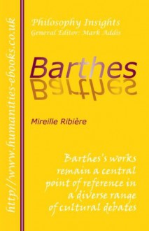 Barthes (Philosophy Insights) - Mireille Ribiere