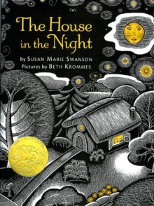 The House in the Night - Susan Marie Swanson, Beth Krommes