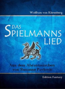 Das Spielmannslied - Susanne Pavlovic, Wolfram von Kürenberg