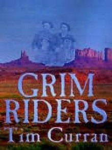 Grim Riders - Tim Curran