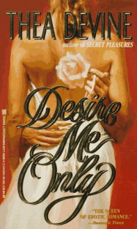 Desire Me Only - Thea Devine