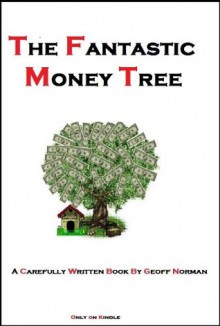 The Fantastic Money Tree (Internet Marketing) - Geoff Norman