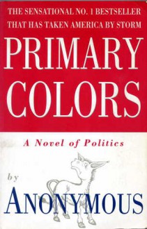 Primary Colors - Anonymous, Joe Klein